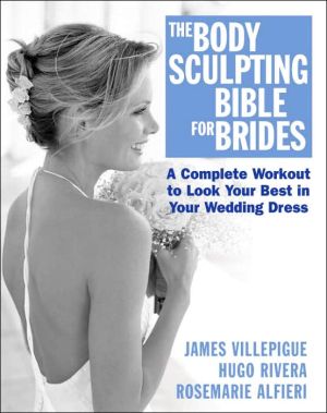 The Body Sculpting Bible for Brides: Look Your Best in Your Wedding Dress