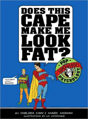 Does This Cape Make Me Look Fat: Pop Psychology for Superheroes