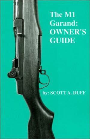 The M1 Garand: Owner's Guide