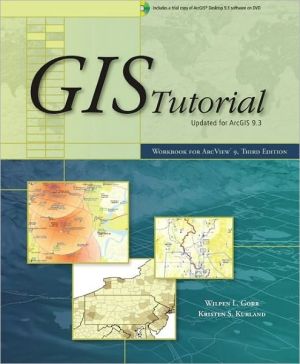 GIS Tutorial: Workbook for ArcView 9, Third Edition