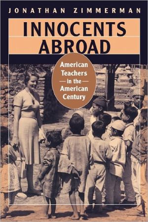 Innocents Abroad: American Teachers in the American Century