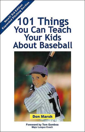 101 Things You Can Teach Your Kids About Baseball