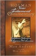 Galatians, Ephesians, Philippians, Colossians: Holman New Testament Commentary, Vol. 8