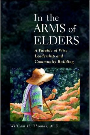 In the Arms of Elders: A Parable of Wise Leadership and Community Building