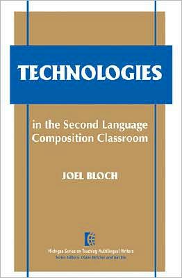 Technologies in the Second Language Composition Classroom