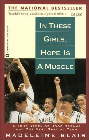 In These Girls, Hope Is a Muscle; A True Story of Hoop Dreams and One Very Special Team