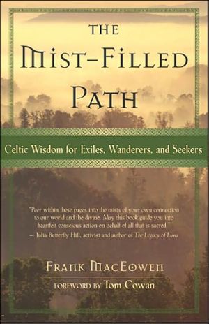 Mist-Filled Path: Celtic Wisdom for Exiles, Wanderers, and Seekers