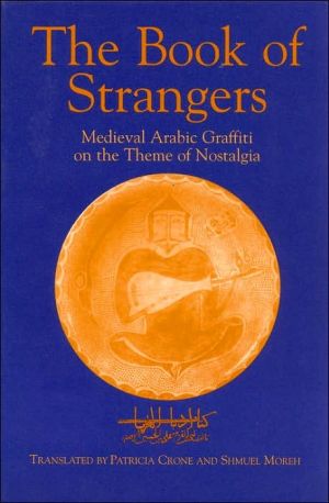 The Book of Strangers: Medieval Arabic Graffiti on the Theme of Nostalgia