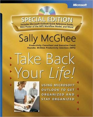 Take Back Your Life, Special Edition: Using Microsoft Outlook to Get Organized