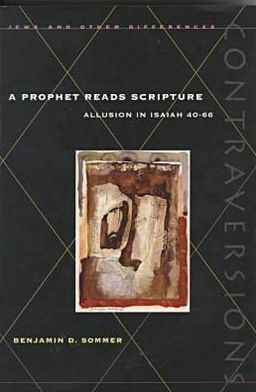 A Prophet Reads Scripture: Allusion in Isaiah 40-66