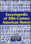 Encyclopedia of 20th-Century American Humor