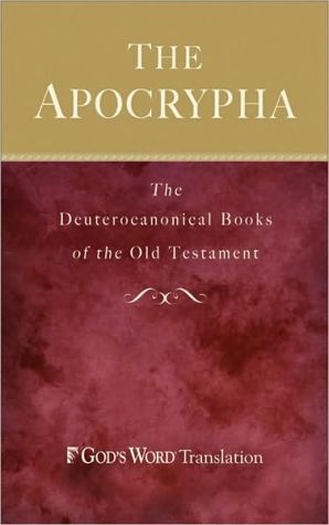 Apocrypha , The: The Apocryphal/Deuterocanonical Books of the Old Testament