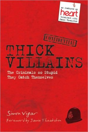 Thick Villains: The Criminals So Stupid They Catch Themselves