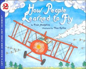 How People Learned to Fly (Let's-Read-and-Find-0ut Science 2 Series)