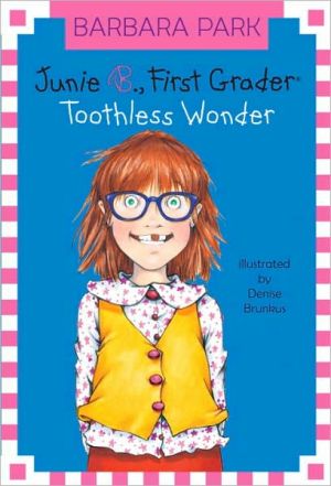 Junie B., First Grader: Toothless Wonder (Junie B. Jones Series #20)