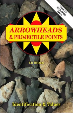 Arrowheads and Projectile Points
