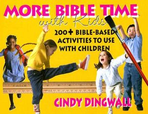 More Bible Times with Kids: 200+ Bible-Based Activities to Use with Children