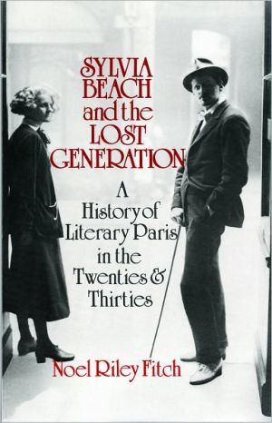 Sylvia Beach and the Lost Generation; A History of Literary Paris in the Twenties and Thirties