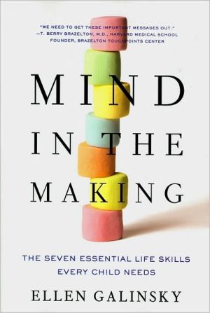Mind in the Making: The Seven Essential Life Skills Every Child Needs - Breakthrough Research Every Parent Should Know