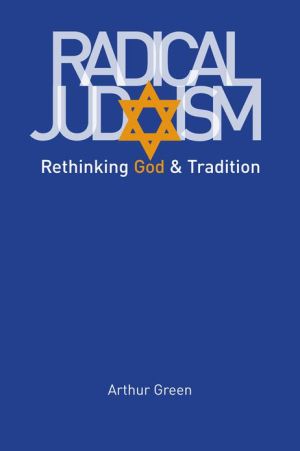 Radical Judaism: Rethinking God and Tradition