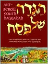 Art-Scroll Youth Haggadah: Fully Illustrated, with the Complete Text, Simplified Translation and Comments.