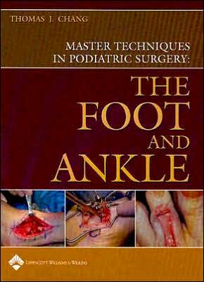 Masters Techniques in Podiatric Surgery: The Foot and Ankle