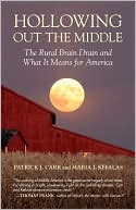 Hollowing Out the Middle: The Rural Brain Drain and What It Means for America