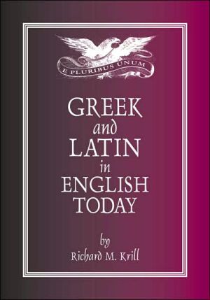 Greek & Latin in English Today, Vol. 1
