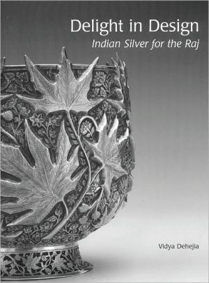 Delight in Design: Indian Silver for the Raj