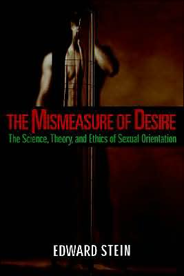 The Mismeasure of Desire: The Science, Theory, and Ethics of Sexual Orientation