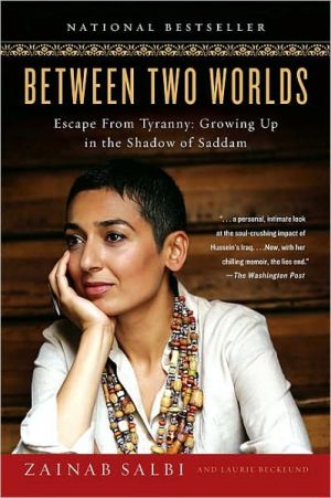 Between Two Worlds: Escape from Tyranny: Growing Up in the Shadow of Saddam