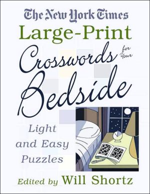 Crosswords for Your Bedside: Light and Easy Puzzles (The New York Times Large-Print Series)