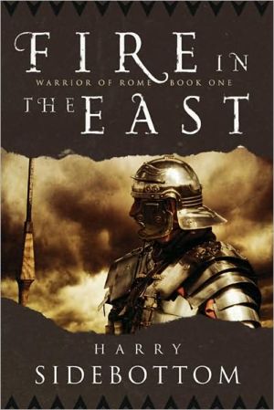 Fire in the East (Warrior of Rome Series #1)