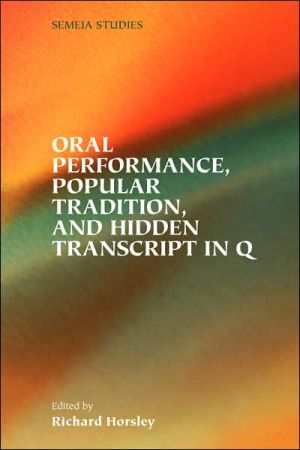 Oral Performance, Popular Tradition, And Hidden Transcript In Q