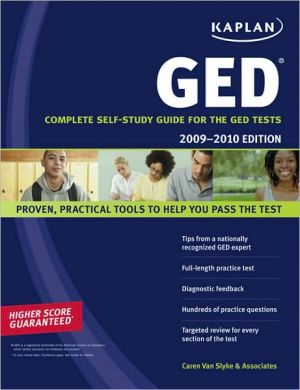 Kaplan GED 2009-2010 Edition: Complete Self-Study Guide for the GED Tests