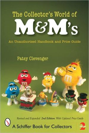 The Collector's World of M&M's®: An Unauthorized Handbook and Price Guide