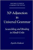 Xp-Adjunction in Universal Grammar: Scrambling and Binding in Hindi-Urdu