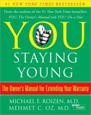 You Staying Young: The Owner's Manual for Extending Your Warranty
