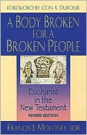 A Body Broken for Broken People : Eucharist in the New Testament, Revised Edition