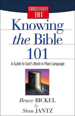 Knowing the Bible 101 (Christianity 101 Series)