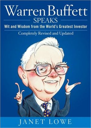 Warren Buffett Speaks: Wit and Wisdom from the World's Greatest Investor