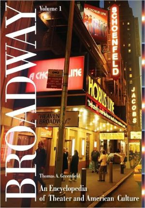 Broadway: An Encyclopedia of Theater and American Culture