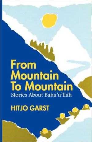 From Mountain to Mountain: Stories about Baha'u'llah