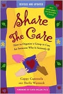 Share the Care: How to Organize a Group to Care for Someone Who Is Seriously Ill