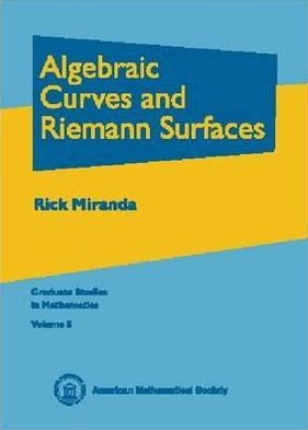 Algebraic Curves and Riemann Surfaces, Vol. 5