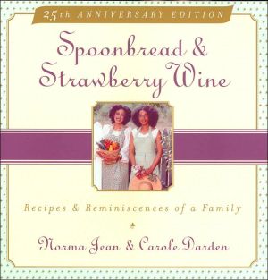Spoonbread and Strawberry Wine: Recipes & Reminiscences of a Family