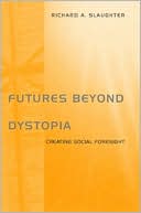 Futures beyond Dystopia: Creating Social Foresight