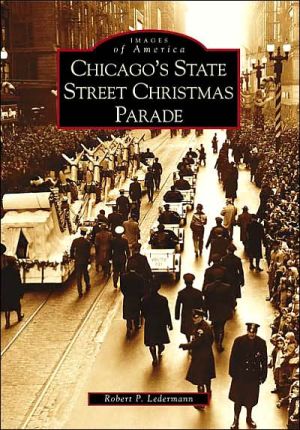 Chicago's State Street Christmas Parade, Illinois (Images of America Series)