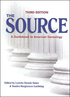 The Source: A Guidebook to American Genealogy