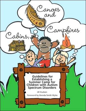 Cabins, Canoes and Campfires: Guidelines for Establishing a Camp for Children with Autism Spectrum Disorders